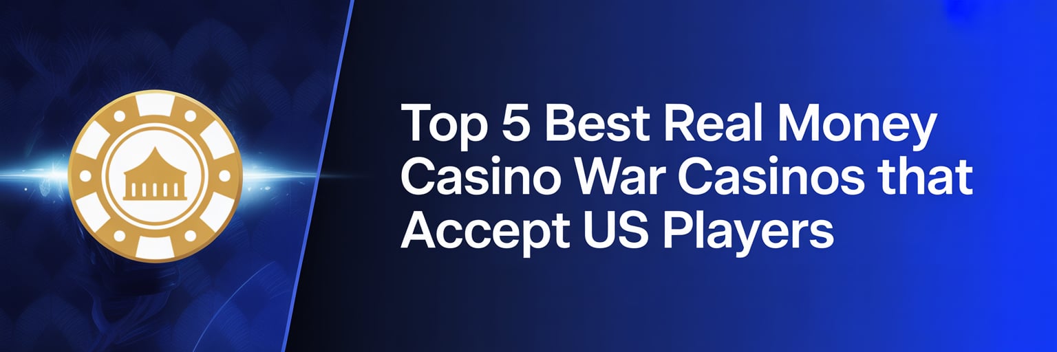 Top 5 Best Real Money Casino War Casinos that accept US players